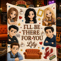 Cozy Friends Character - Personalized TV Series Sitcom Blanket