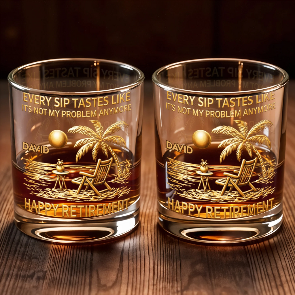 Every Sip Tastes Like Happy Retirement, Personalized Custom Whiskey Glass